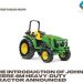 The introduction of John Deere 4M Heavy-Duty Tractor announced