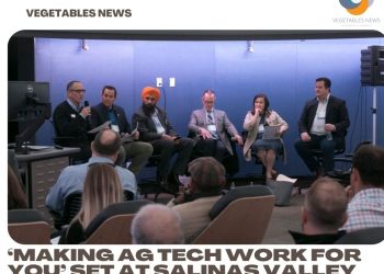 ‘Making Ag Tech Work for You’ set at Salinas Valley Ag Tech Summit